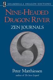 Icon image Nine-Headed Dragon River: Zen Journals 1969-1982
