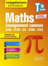 Icon image Mathématiques - Terminale technologique enseignement commun STHR, STI2D, STL, STMG et ST2S