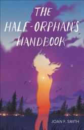 Icon image The Half-Orphan's Handbook