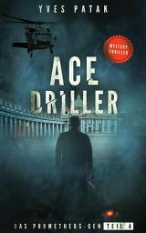 Icon image ACE DRILLER - Serial Teil 4: Das Prometheus-Gen