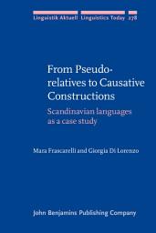 Icon image From Pseudo-relatives to Causative Constructions: Scandinavian languages as a case study