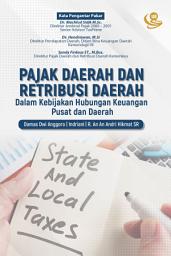 Icon image Pajak Daerah dan Retribusi Daerah dalam Kebijakan Hubungan Keuangan Pusat dan Daerah