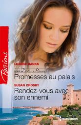 Icon image Promesses au palais - Rendez-vous avec son ennemi: T3 - Destins princiers