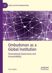 Icon image Ombudsman as a Global Institution: Transnational Governance and Accountability