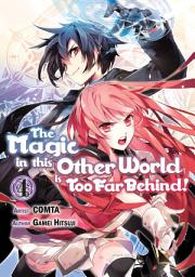 Icon image The Magic in this Other World is Too Far Behind! (Manga)