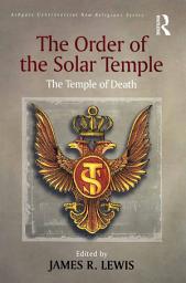 Icon image The Order of the Solar Temple: The Temple of Death