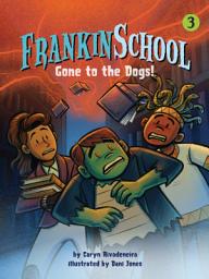 Icon image Gone to the Dogs: Book 3