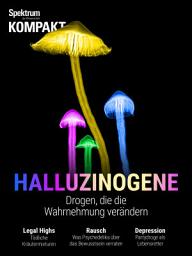 Icon image Spektrum Kompakt - Halluzinogene: Drogen, die die Wahrnehmung verändern