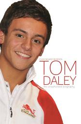 Icon image Tom Daley: The Unauthorized Biography
