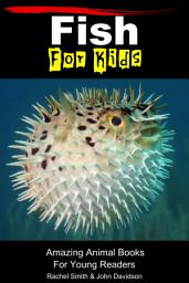 Icon image Fish For Kids - Amazing Animal Books For Young Readers