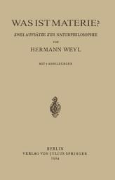 Icon image Was ist Materie?: Zwei Aufsätze zur Naturphilosophie