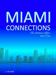Icon image Miami Connections: The Domino Effect. Part Two