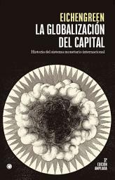 Icon image La globalización del capital: HISTORIA DEL SISTEMA MONETARIO INTERNACIONAL