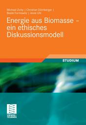 Icon image Energie aus Biomasse - ein ethisches Diskussionsmodell