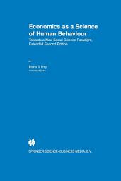 Icon image Economics as a Science of Human Behaviour: Towards a New Social Science Paradigm, Edition 2