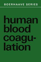 Icon image Human Blood Coagulation: Biochemistry, Clinical Investigation and Therapy