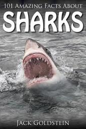 Icon image 101 Amazing Facts about Sharks