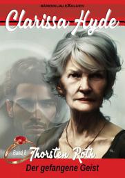 Icon image Clarissa Hyde: Band 8 – Der gefangene Geist