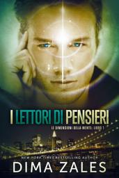 Icon image I lettori di pensieri (Le dimensioni della mente Vol. 1)