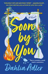 Icon image Soon by You: A Novel