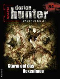 Icon image Dorian Hunter 84: Sturm auf das Hexenhaus