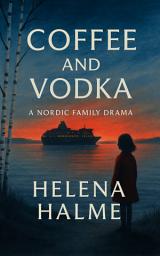 Icon image Coffee and Vodka: A Nordic Family Drama