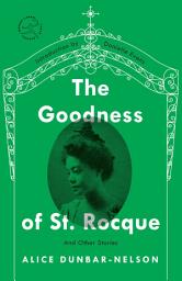 Icon image The Goodness of St. Rocque: And Other Stories