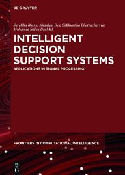 Icon image Intelligent Decision Support Systems: Applications in Signal Processing