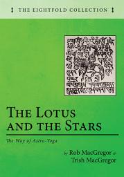 Icon image The Lotus and the Stars: The Way of Astro-Yoga
