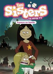 Icon image Les Sisters - La Série TV - Poche - tome 27: Frayeurs en famille