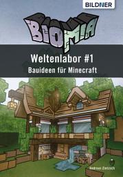 Icon image BIOMIA - Weltenlabor #1 Bauanleitungen für Minecraft