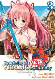 Icon image Redefining the META at VRMMO Academy: Volume 3