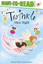 Icon image Twinkle Flies High!: Ready-to-Read Level 2