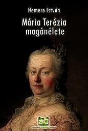 Icon image Mária ​Terézia magánélete