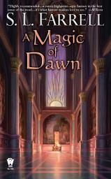 Icon image A Magic of Dawn: A Novel of the Nessantico Cycle