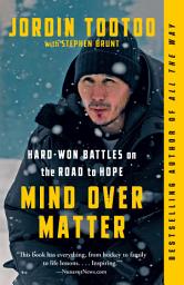 Icon image Mind Over Matter: Hard-Won Battles on the Road to Hope