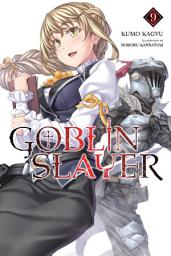 Icon image Goblin Slayer: Goblin Slayer, Vol. 9 (light novel)
