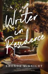 Icon image Writer in Residence: A Bookish Small-Town Romance with Southern Charm, Literary Themes, and Emotional Depth