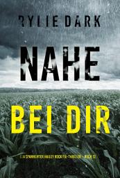 Icon image Nahe bei dir (Ein spannender Hailey Rock FBI-Thriller – Buch 12)