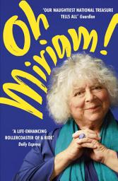 Icon image Oh Miriam!: Stories from an Extraordinary Life
