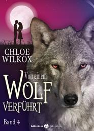 Icon image Von einem Wolf verführt - Band 4