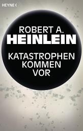 Icon image Katastrophen kommen vor: Erzählung