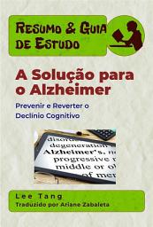 Icon image Resumo & Guia De Estudo - A Solução Para O Alzheimer: Prevenir E Reverter O Declínio Cognitivo
