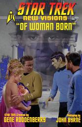Icon image Star Trek: New Visions: Of Woman Born