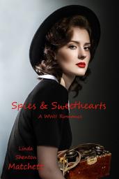 Icon image Spies & Sweethearts: An enemies to love workplace romance: A Christian WWII Romance