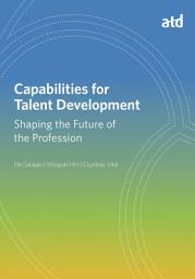 Icon image Capabilities for Talent Development: Shaping the Future of the Profession