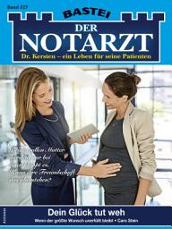 Icon image Der Notarzt 527: Dein Glück tut weh