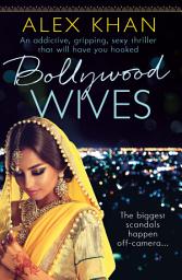Icon image Bollywood Wives: An addictive, gripping, sexy thriller that will have you hooked