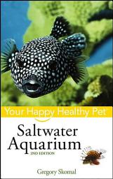 Icon image Saltwater Aquarium: Your Happy Healthy Pet, Edition 2