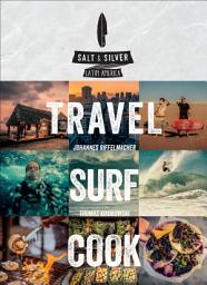 Icon image Salt & Silver: Travel, Surf, Cook